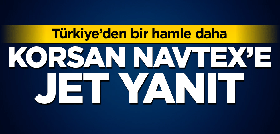 Türkiye'den korsan NAVTEX'e jet yanıt!