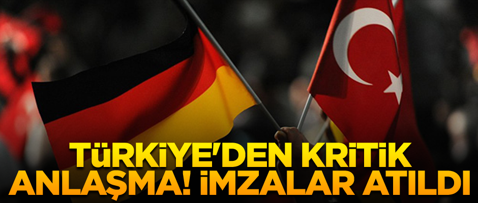 Türkiye'den kritik anlaşma! İmzalar atıldı