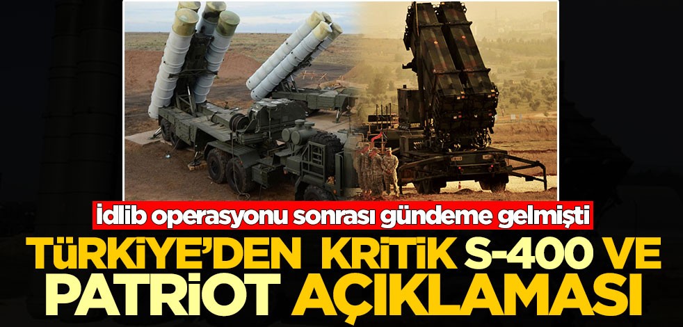 Türkiye'den kritik S-400 ve Patriot açıklaması