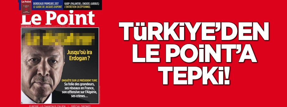 Türkiye'den Le Point'a tepki!