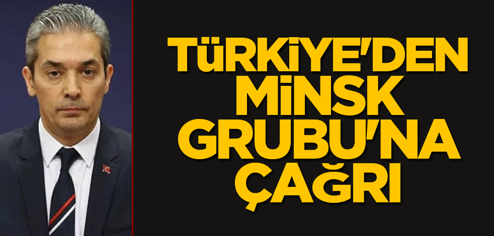 Türkiye'den Minsk Grubu'na çağrı