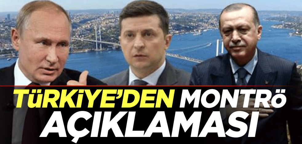 Türkiye'den Montrö Boğazlar Sözleşmesi açıklaması