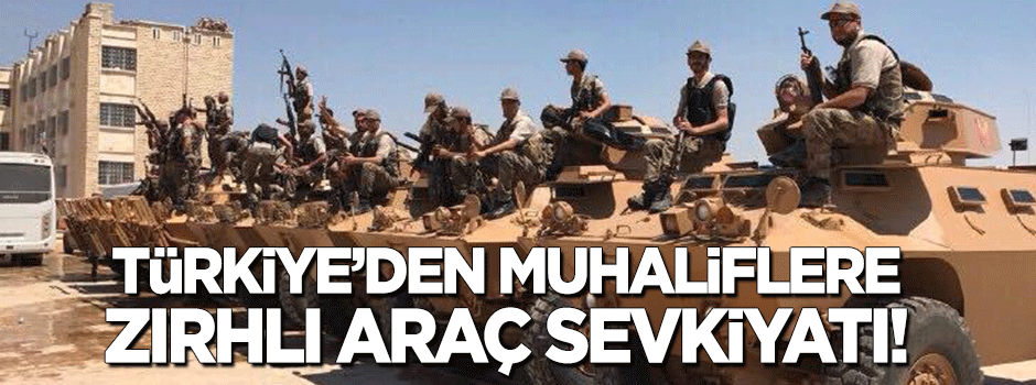 Türkiye'den Muhaliflere zırhlı araç sevkiyatı