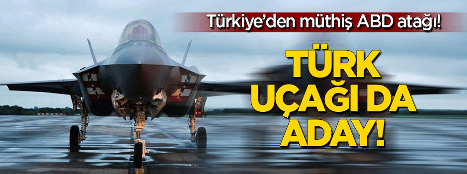 Türkiye'den müthiş atak! Türk uçağı da aday oldu
