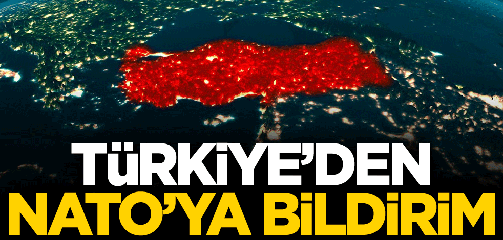 Türkiye'den NATO'ya bildirim!