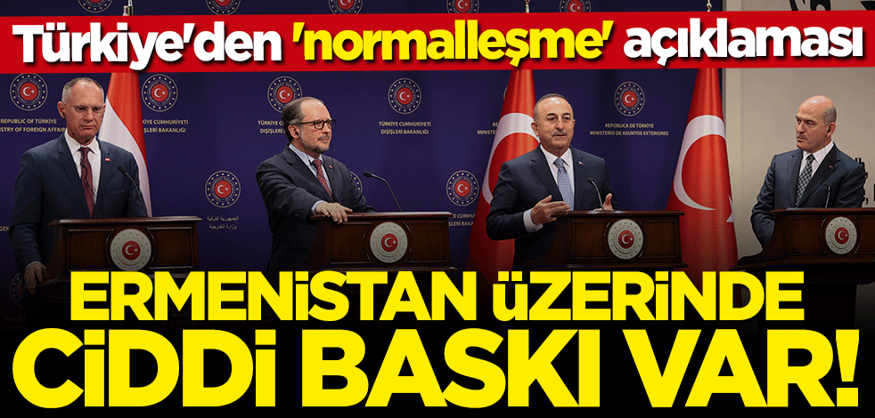 Türkiye'den "normalleşme" açıklaması: Ermenistan üzerinde ciddi baskı var