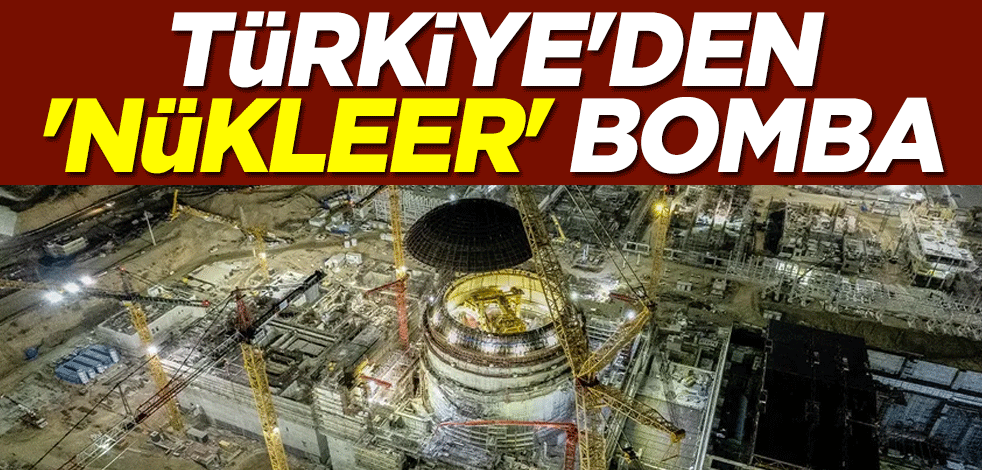 Türkiye'den 'nükleer' bomba