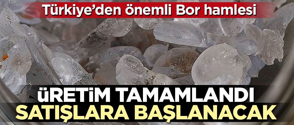 Türkiye'den önemli Bor hamlesi! Satışlara başlanıyor
