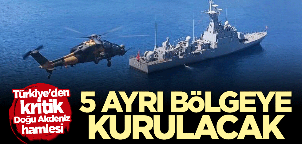 Türkiye'den önemli Doğu Akdeniz hamlesi