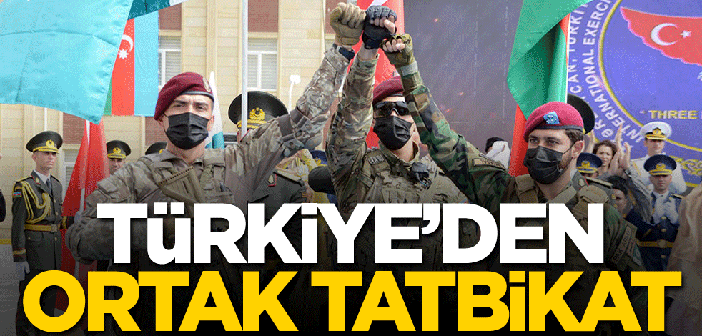Türkiye'den ortak tatbikat!