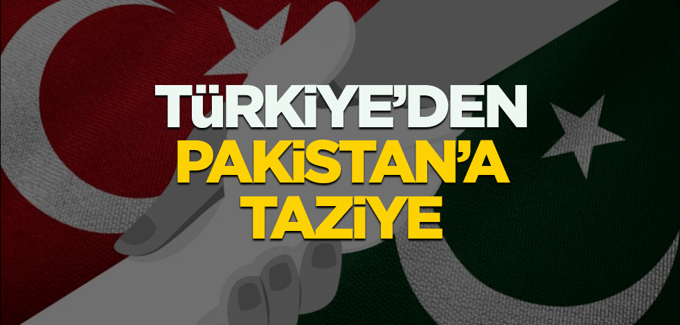 Türkiye'den Pakistan'a taziye