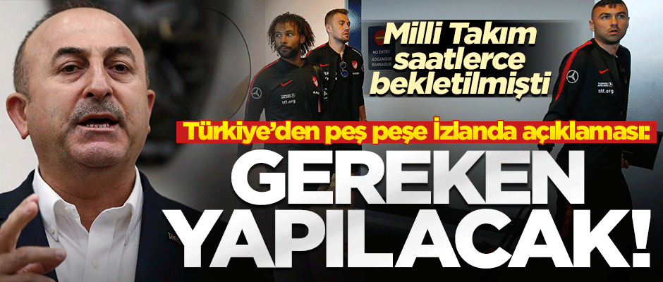 Türkiye'den peş peşe İzlanda açıklaması: Gereken yapılacak!