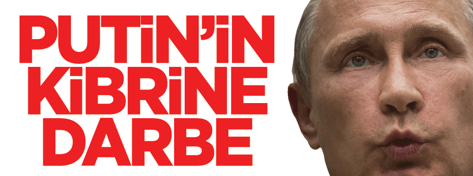 'Türkiye’den Putin’in kibrine darbe'