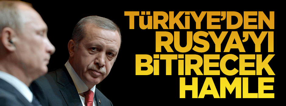 Türkiye'den Rusya ve İran'ı bitirecek hamle