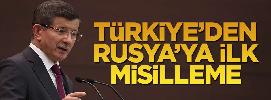 Türkiye'den Rusya'ya ilk misilleme