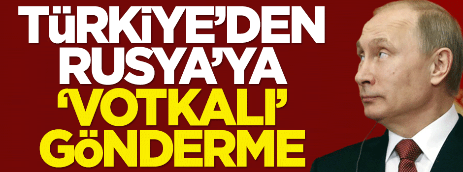 Türkiye'den Rusya'ya 'votkalı' gönderme