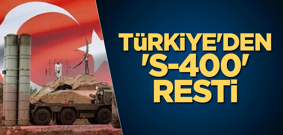 Türkiye'den 'S-400' resti
