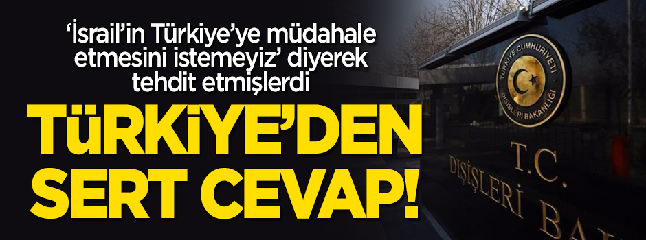 Türkiye'den sert tepki: Haddinizi aşmayın!