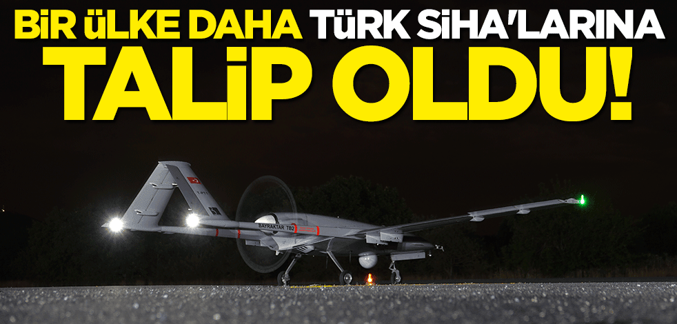 Türkiye'den SİHA almak için harekete geçtiler