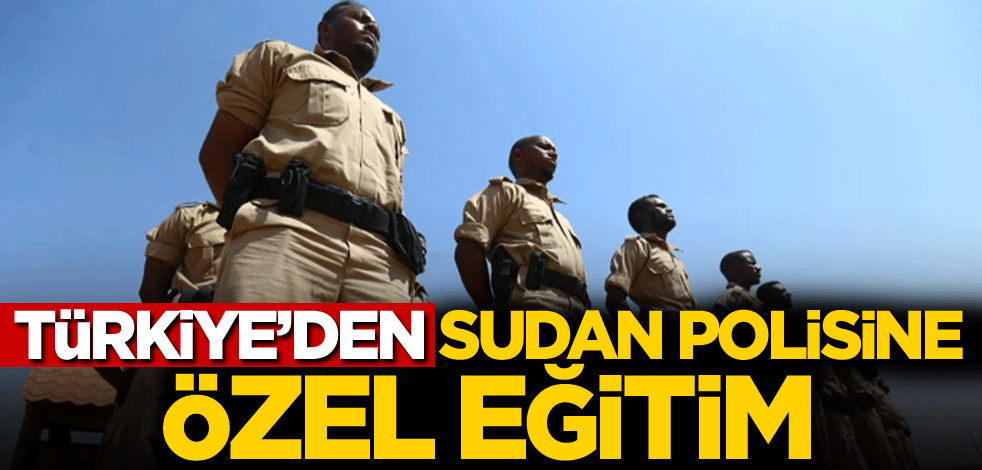 Türkiye'den Sudan polisine özel eğitim!