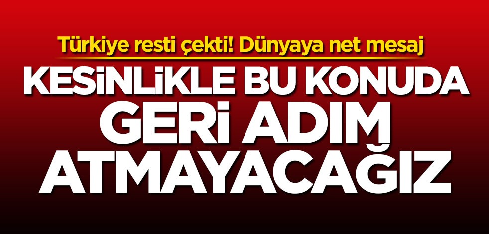 Türkiye'den Suriye ve Libya resti! "Kesinlikle geri adım atmayacağız"