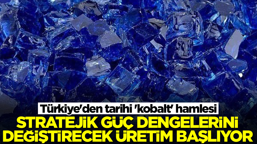 Türkiye'den tarihi 'kobalt' hamlesi: Stratejik güç dengelerini değiştirecek üretim başlıyor