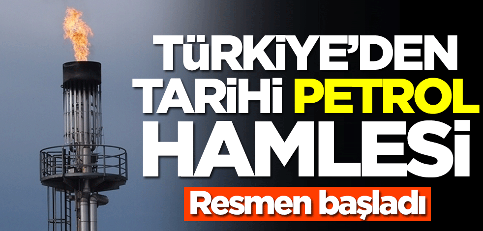 Türkiye'den tarihi petrol hamlesi! Resmen başladı