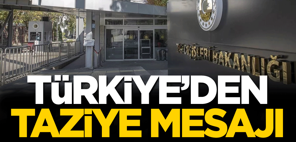 Türkiye'den taziye mesajı