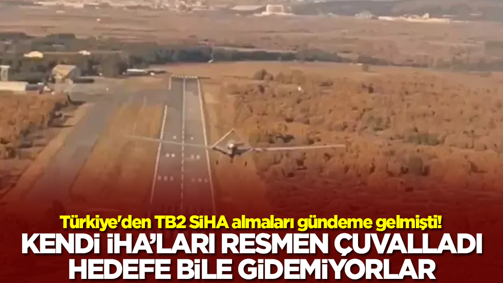 Türkiye'den TB2 SİHA almaları gündeme gelmişti! Kendi İHA'ları resmen çuvalladı, hedefe bile gidemiyorlar