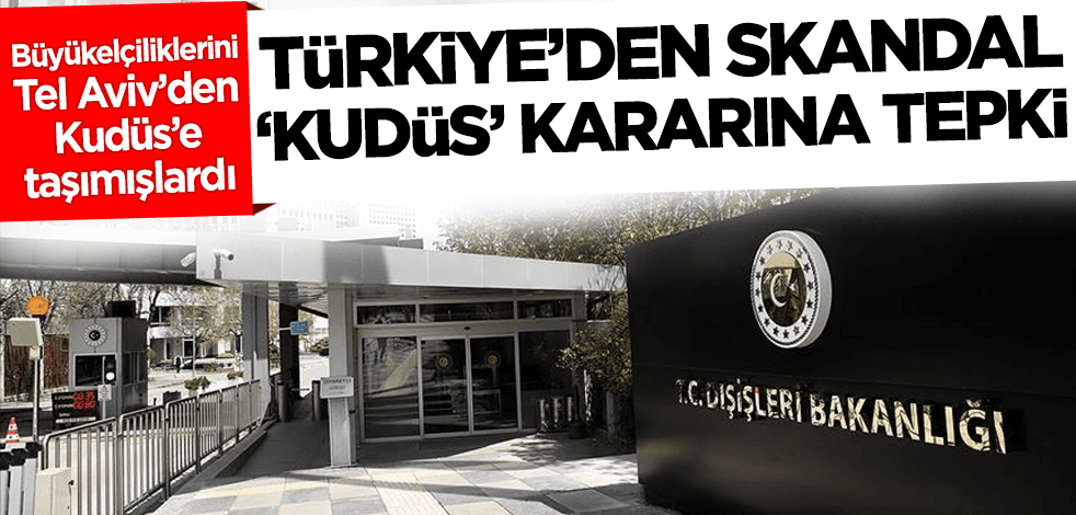 Türkiye'den Tel Aviv'deki büyükelçiliklerini Kudüs'e taşıyan Honduras'a tepki!