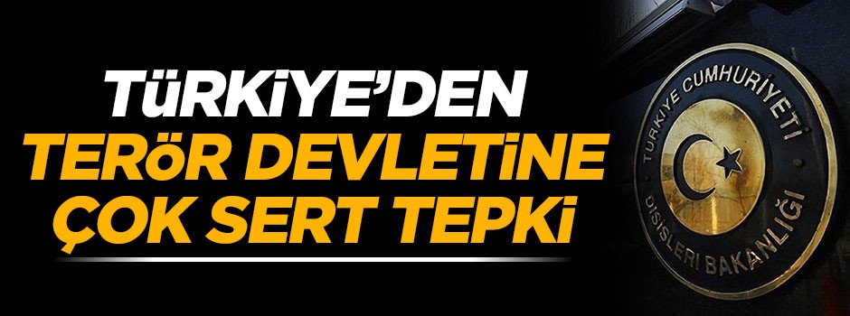 Türkiye'den terör devletine çok sert tepki!