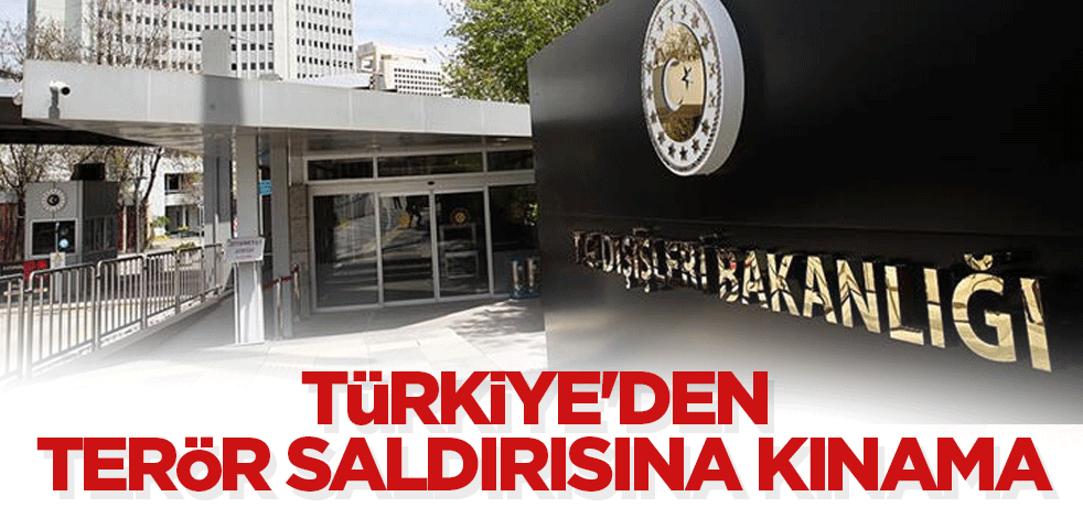 Türkiye'den terör saldırısına kınama