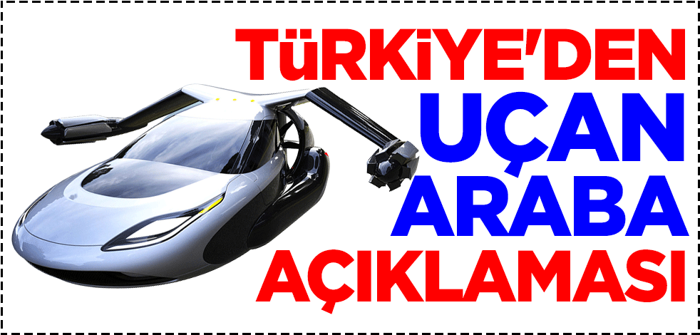 Türkiye'den uçan araba açıklaması