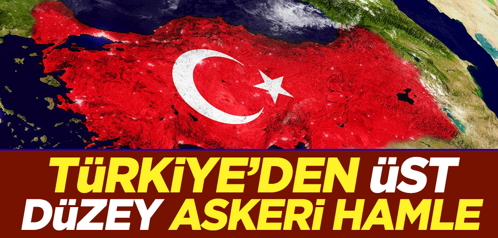 Türkiye'den üst düzey askeri hamle