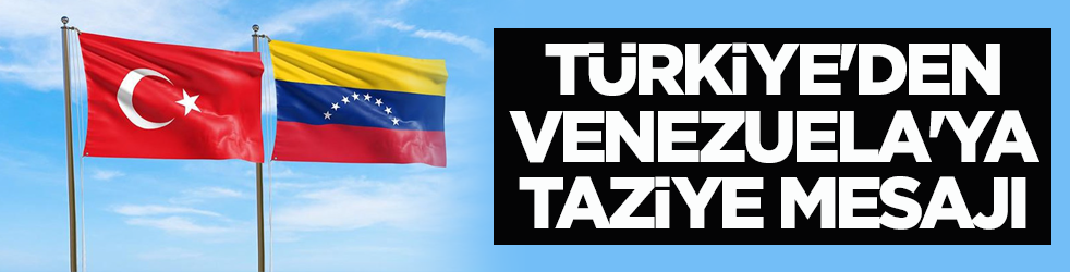 Türkiye'den Venezuela'ya taziye mesajı