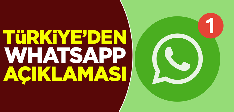 Türkiye'den WhatsApp açıklaması