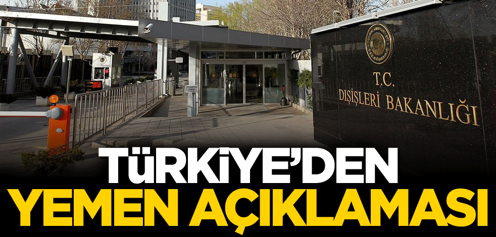 Türkiye'den Yemen açıklaması!