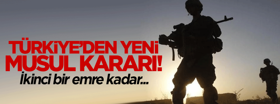 Türkiye'den yeni Musul kararı!