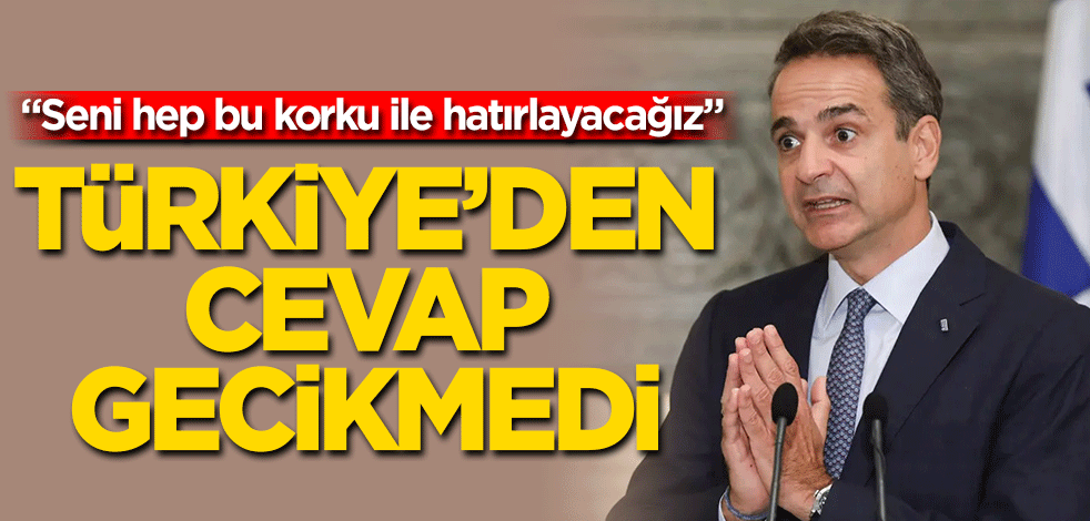 Türkiye'den Yunanistan Başbakanı Miçotakis'e yanıt