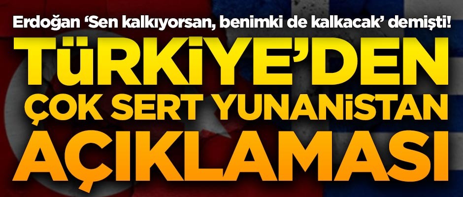 Türkiye'den Yunanistan'a çok sert tepki!