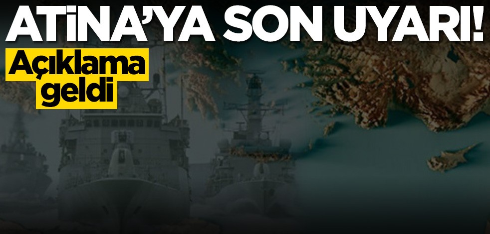 Türkiye'den Yunanistan'a çok sert uyarı