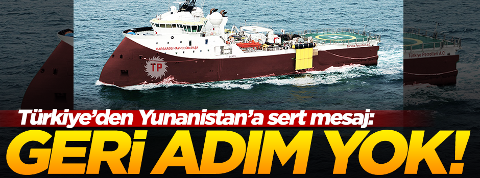 Türkiye'den Yunanistan'a kararlılık mesajı!