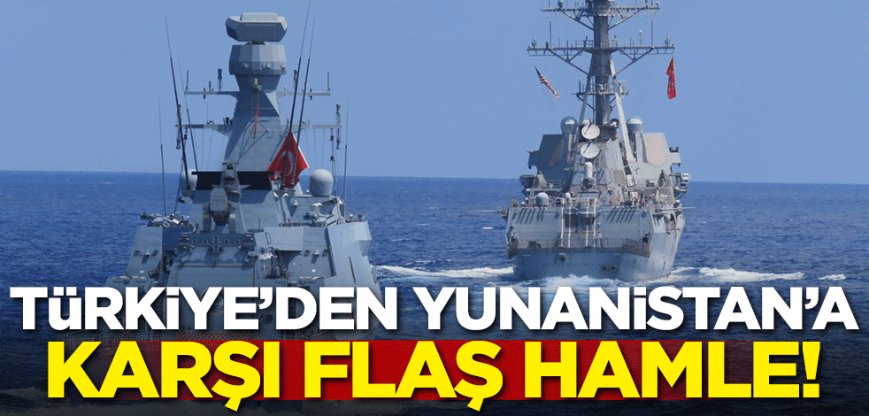 Türkiye'den Yunanistan'a karşı hamle!