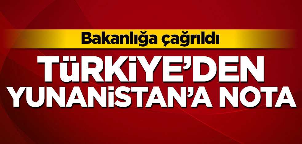 Türkiye'den Yunanistan'a nota!