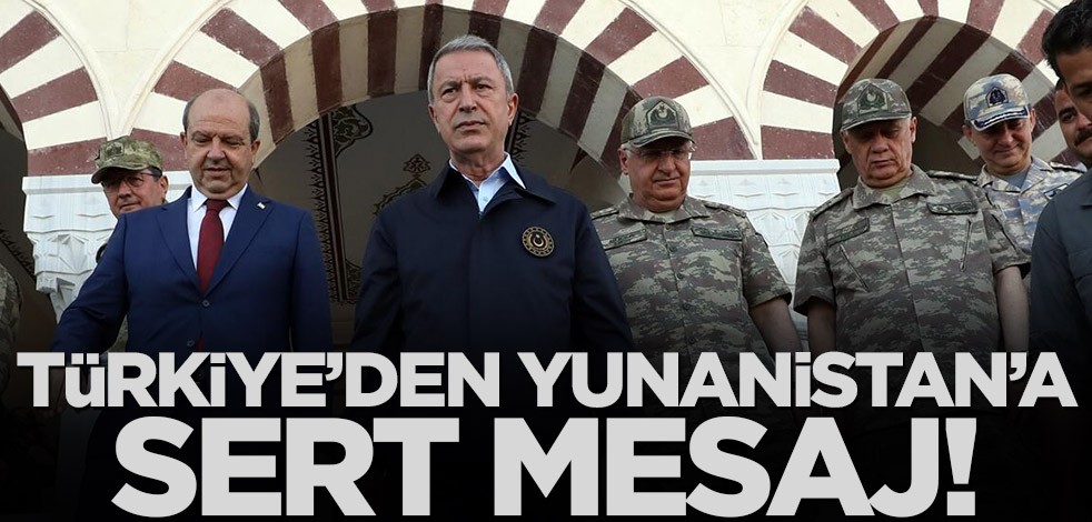 Türkiye’den Yunanistan’a sert mesaj!