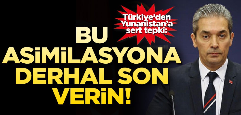 Türkiye'den Yunanistan'a sert tepki: Bu asimilasyona son verin