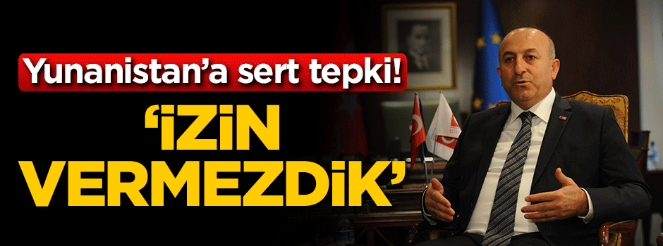 Türkiye'den Yunanistan'a sert tepki: İzin vermezdik!