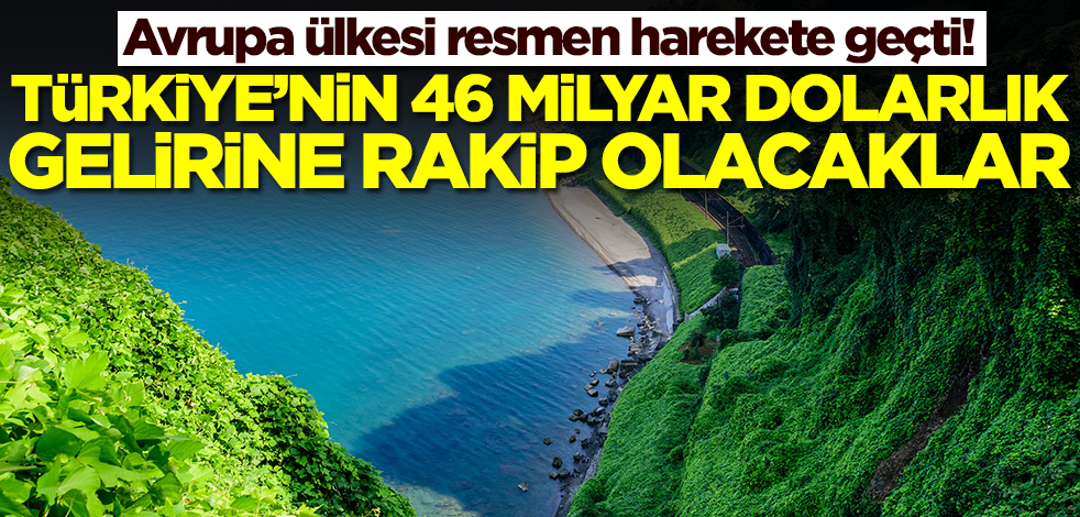 Türkiye'nin 46 milyar dolarlık gelirine rakip olmak için harekete geçtiler! Avrupa ülkesi harekete geçti!