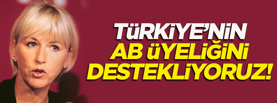 'Türkiye'nin AB üyeliğini destekliyoruz'