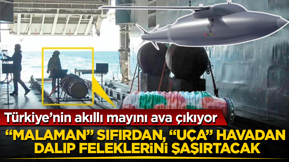 Türkiye’nin akıllı mayını ava çıkıyor! "Malaman" sıfırdan, "UÇA" havadan dalıp feleklerini şaşırtacak